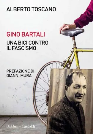 Alberto Toscano, Gino Bartali. Una bici contro il fascismo