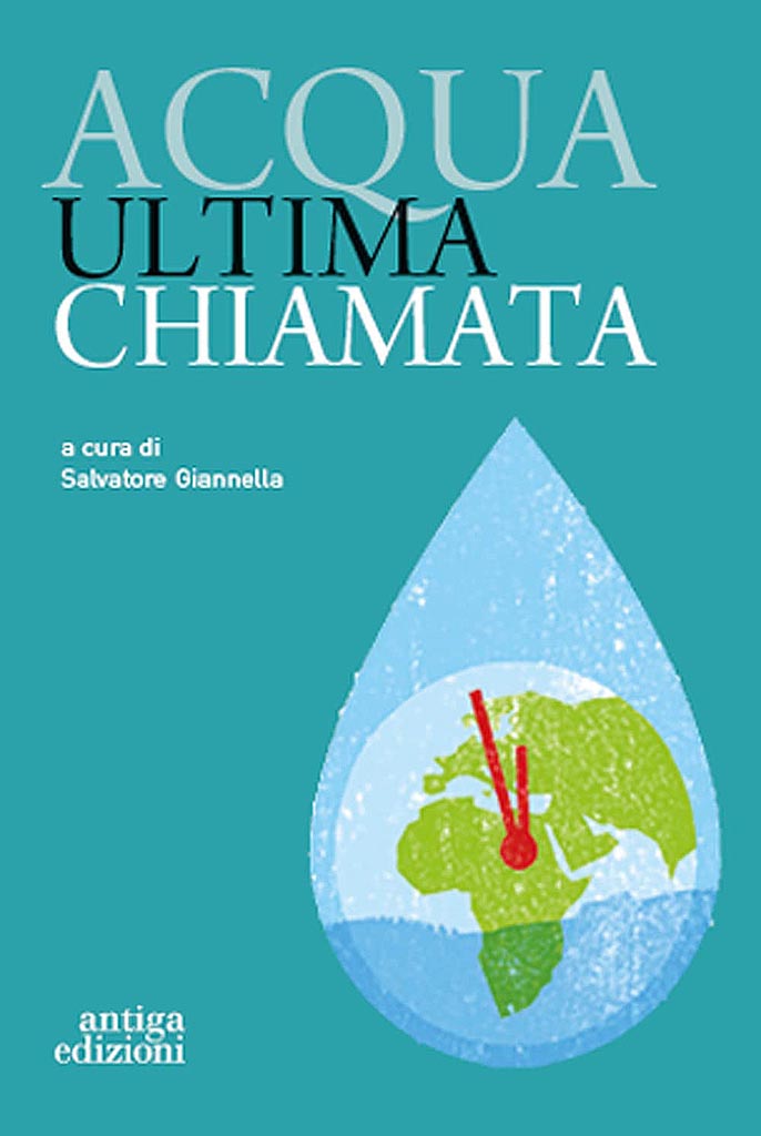 Salvatore Giannella - 'Acqua ultima chiamata', Edizioni Antiga